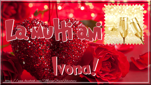Felicitari de la multi ani - La multi ani Ivona