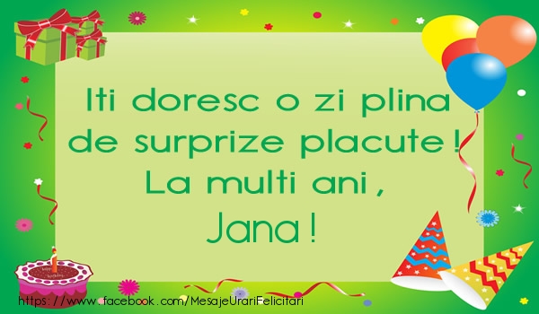  Felicitari de la multi ani - Baloane & Cadou & Tort | Iti doresc o zi plina de surprize placute! La multi ani, Jana!