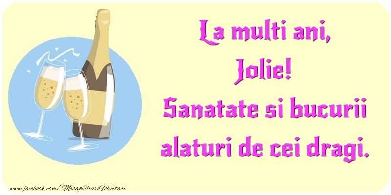  Felicitari de la multi ani - Sampanie | La multi ani, Sanatate si bucurii alaturi de cei dragi. Jolie
