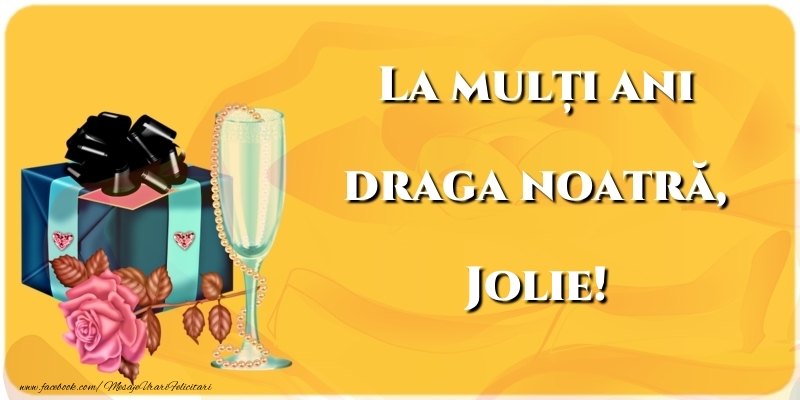 Felicitari de la multi ani - Sampanie & Trandafiri | La mulți ani draga noatră, Jolie