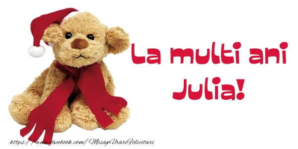 Felicitari de la multi ani - Ursuleti | La multi ani Julia!
