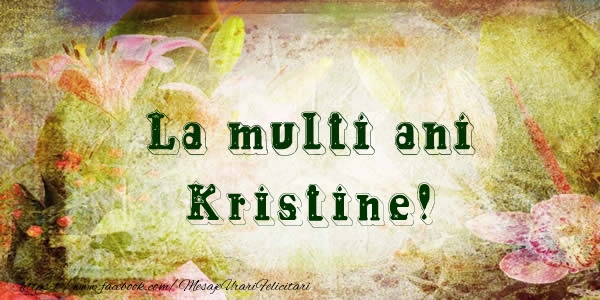 Felicitari de la multi ani - Flori | La multi ani Kristine!