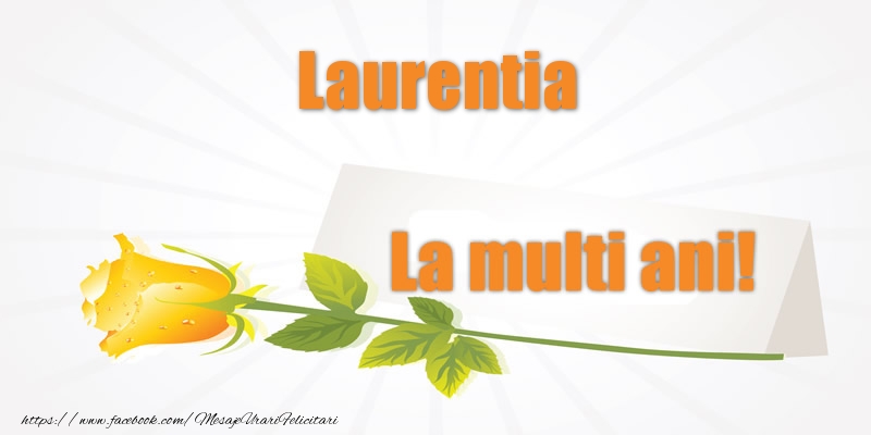  Felicitari de la multi ani - Flori | Pentru Laurentia La multi ani!