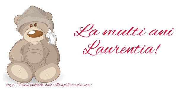 Felicitari de la multi ani - Ursuleti | La multi ani Laurentia!