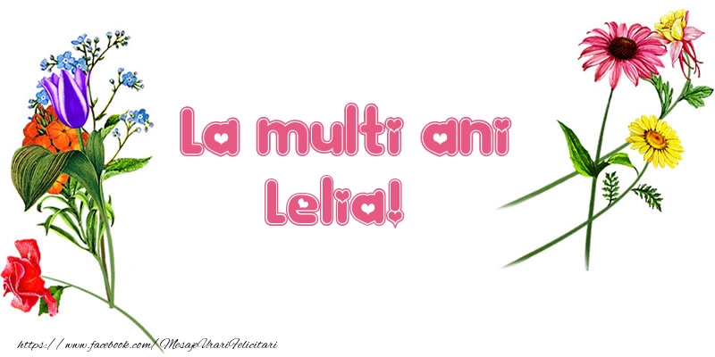  Felicitari de la multi ani - Flori | La multi ani Lelia!