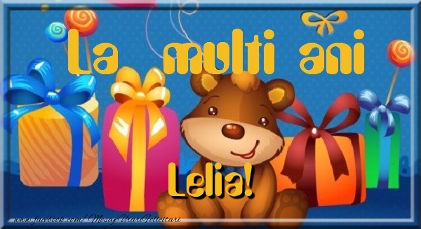 Felicitari de la multi ani - La multi ani Lelia