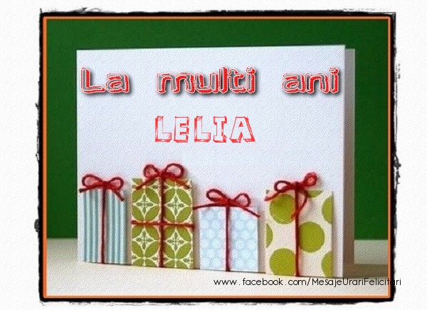  Felicitari de la multi ani - Cadou | La multi ani Lelia!