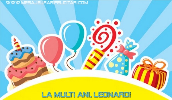  Felicitari de la multi ani - Baloane & Cadou & Tort | La multi ani, Leonard!