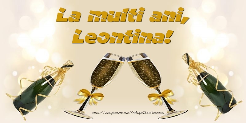 Felicitari de la multi ani - Sampanie | La multi ani, Leontina!