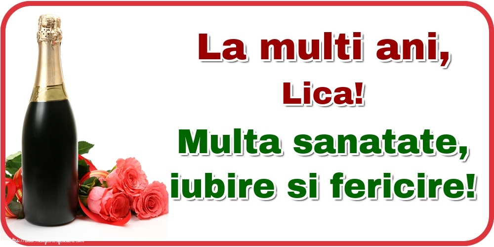 Felicitari de la multi ani - Flori & Sampanie | La multi ani, Lica! Multa sanatate, iubire si fericire!