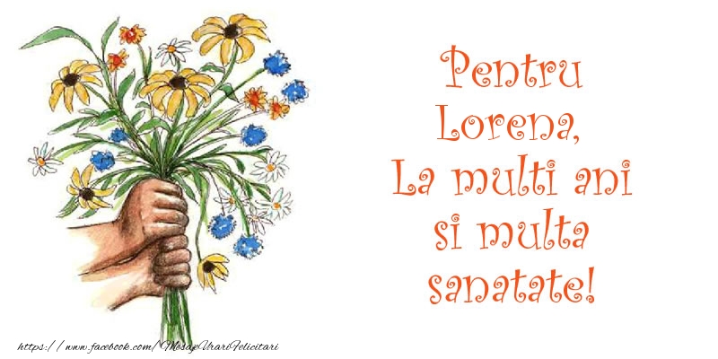  Felicitari de la multi ani - Buchete De Flori | Pentru Lorena, La multi ani si multa sanatate!