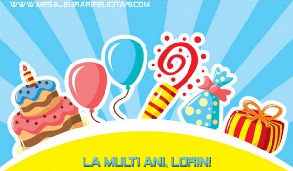 Felicitari de la multi ani - Baloane & Cadou & Tort | La multi ani, Lorin!