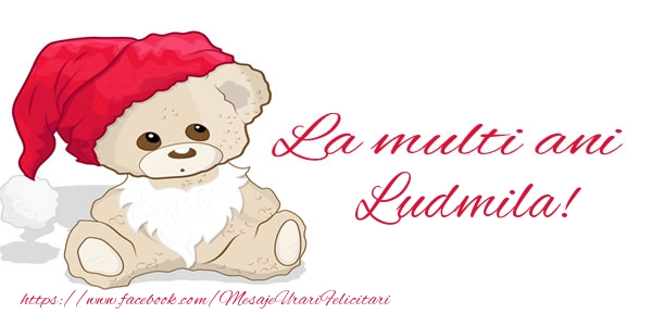 Felicitari de la multi ani - Ursuleti | La multi ani Ludmila!