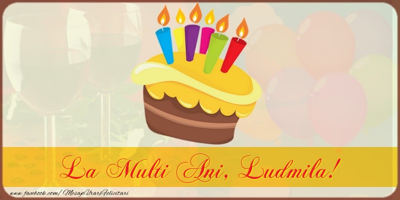  Felicitari de la multi ani - Tort | La multi ani, Ludmila!