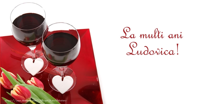 Felicitari de la multi ani - ❤️❤️❤️ Flori & Inimioare | La multi ani Ludovica!