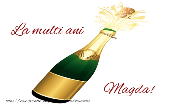  Felicitari de la multi ani - Sampanie | La multi ani Magda!