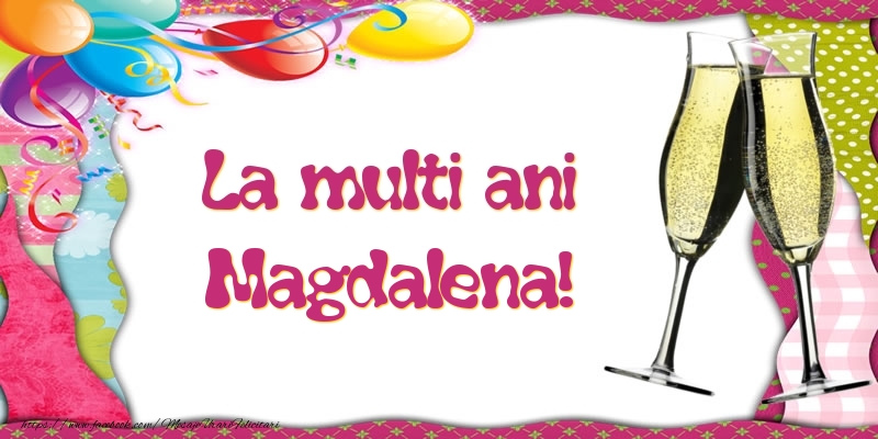  Felicitari de la multi ani - Baloane & Sampanie | La multi ani, Magdalena!