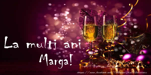  Felicitari de la multi ani - Sampanie | La multi ani Marga!