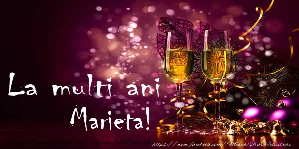  Felicitari de la multi ani - Sampanie | La multi ani Marieta!