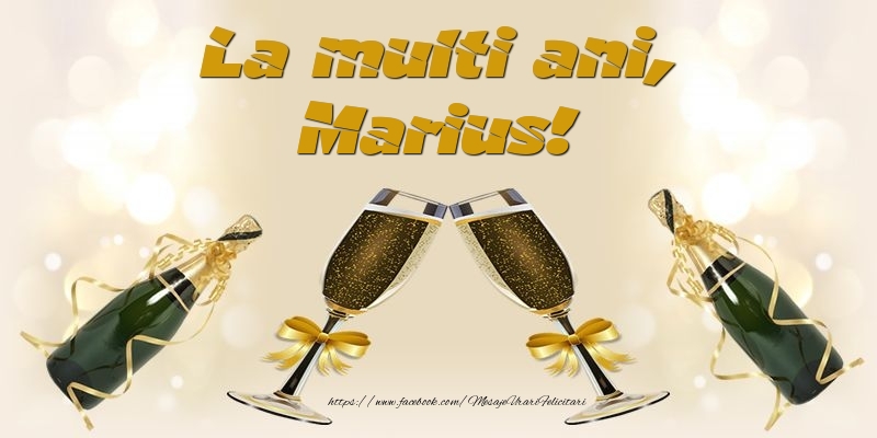  Felicitari de la multi ani - Sampanie | La multi ani, Marius!