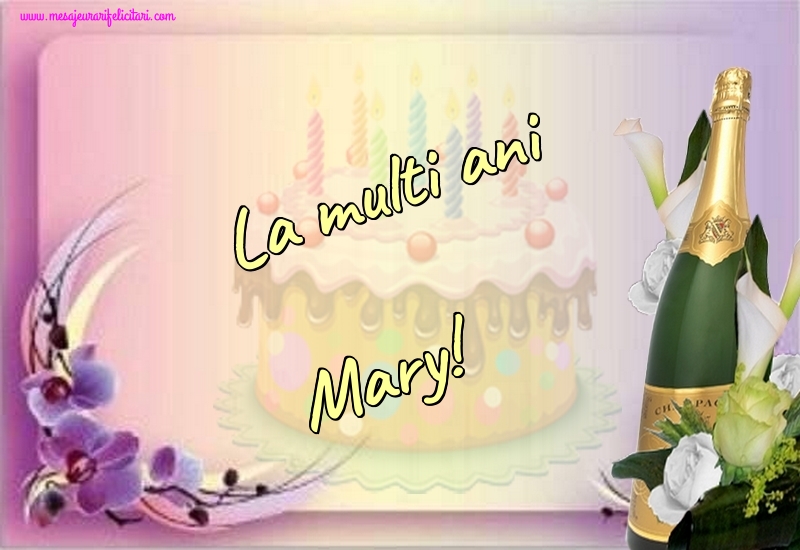  Felicitari de la multi ani - Sampanie | La multi ani Mary!