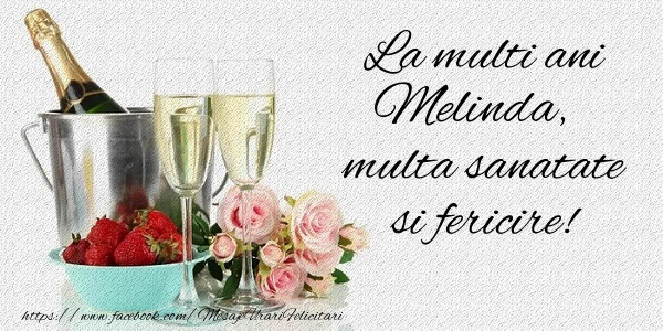  Felicitari de la multi ani - Sampanie | La multi ani Melinda Multa sanatate si feicire!