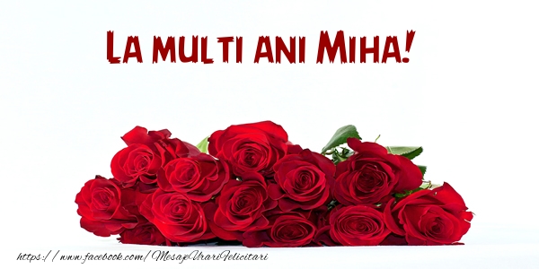  Felicitari de la multi ani - Flori | La multi ani Miha!
