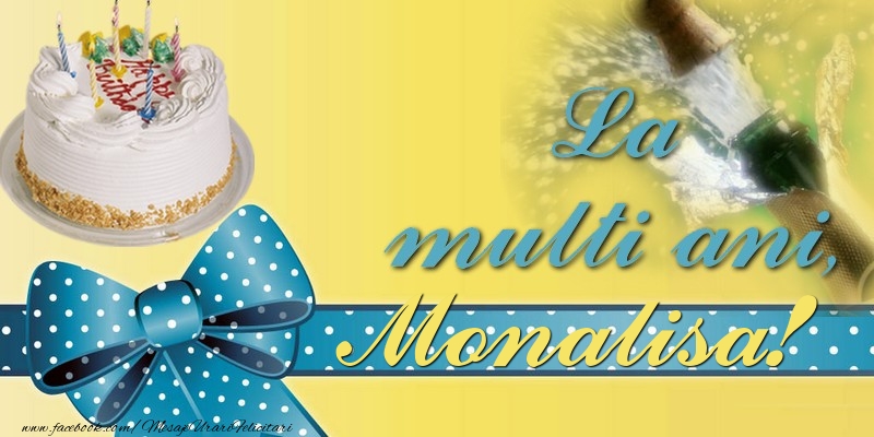  Felicitari de la multi ani - Tort & Sampanie | La multi ani, Monalisa!
