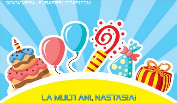 Felicitari de la multi ani - Baloane & Cadou & Tort | La multi ani, Nastasia!