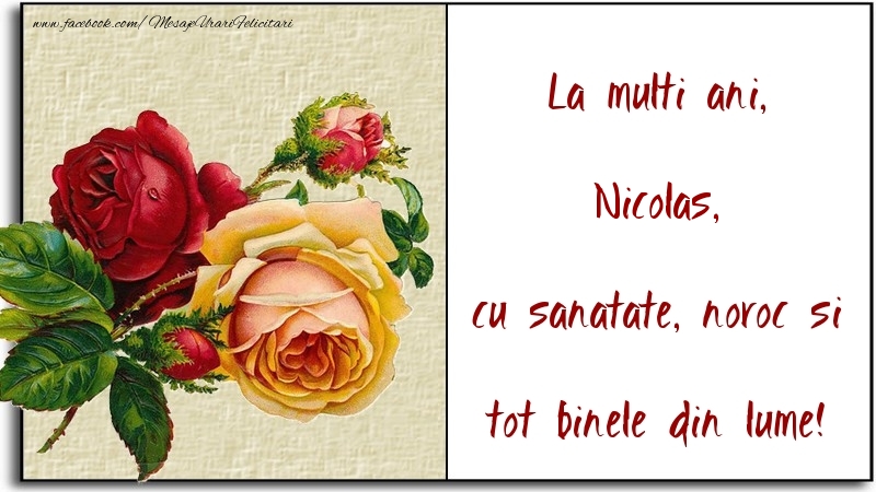  Felicitari de la multi ani - Flori | La multi ani, cu sanatate, noroc si tot binele din lume! Nicolas
