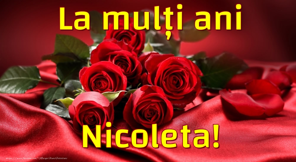Felicitari de la multi ani - Trandafiri | La mulți ani Nicoleta!