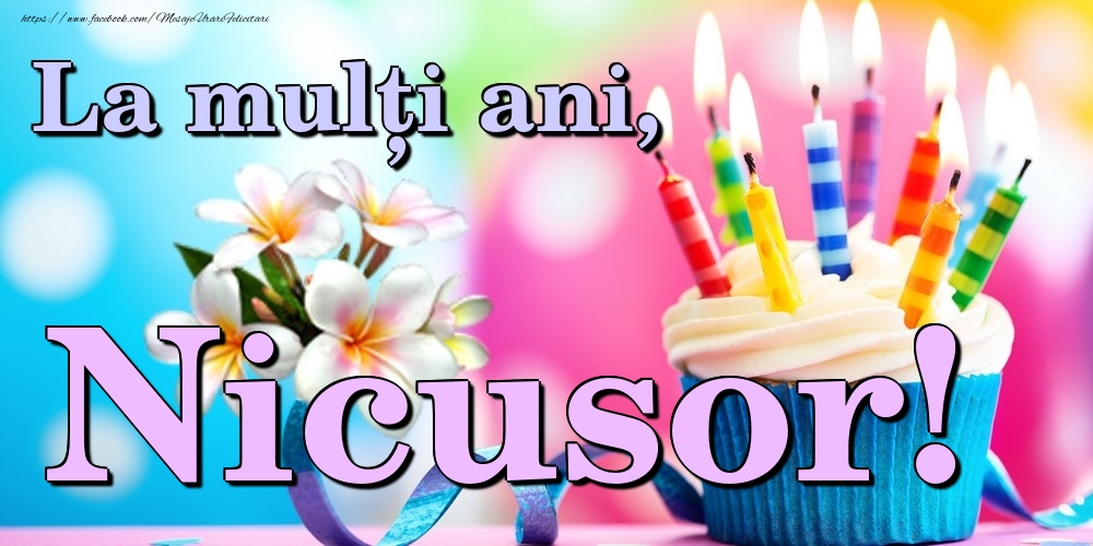  Felicitari de la multi ani - Flori & Tort | La mulți ani, Nicusor!
