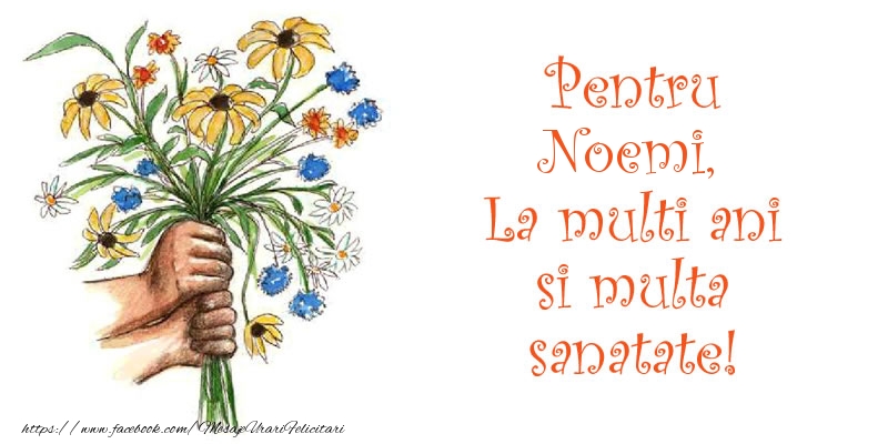  Felicitari de la multi ani - Buchete De Flori | Pentru Noemi, La multi ani si multa sanatate!