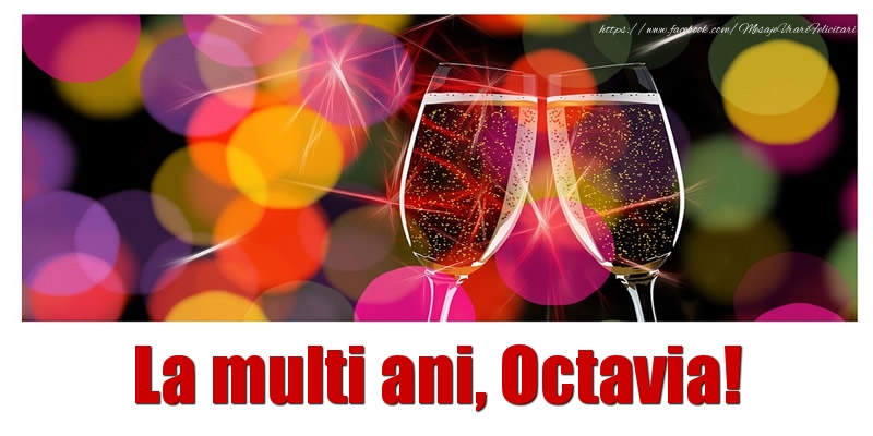  Felicitari de la multi ani - Sampanie | La multi ani Octavia!