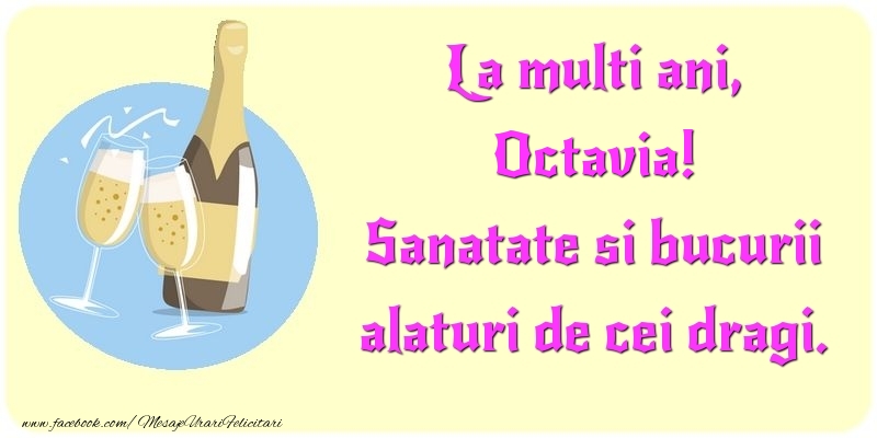  Felicitari de la multi ani - Sampanie | La multi ani, Sanatate si bucurii alaturi de cei dragi. Octavia