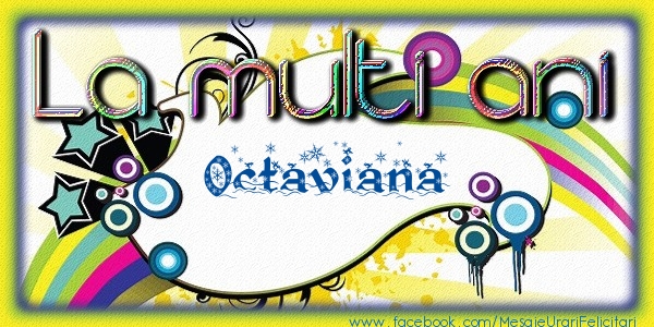  Felicitari de la multi ani - Animație | La multi ani Octaviana