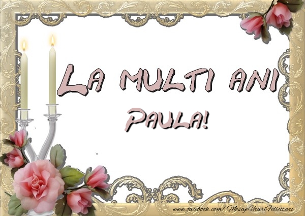  Felicitari de la multi ani - Flori | La multi ani Paula
