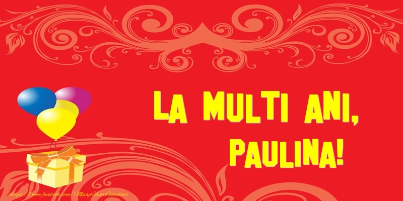  Felicitari de la multi ani - Baloane & Cadou | La multi ani, Paulina!