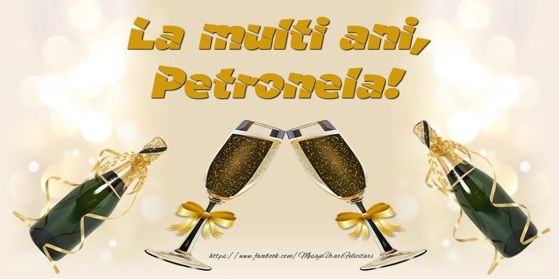  Felicitari de la multi ani - Sampanie | La multi ani, Petronela!