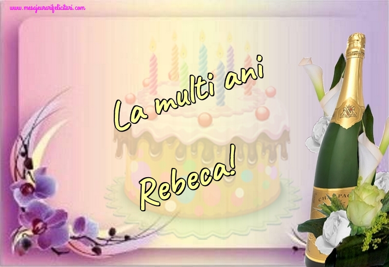  Felicitari de la multi ani - Sampanie | La multi ani Rebeca!
