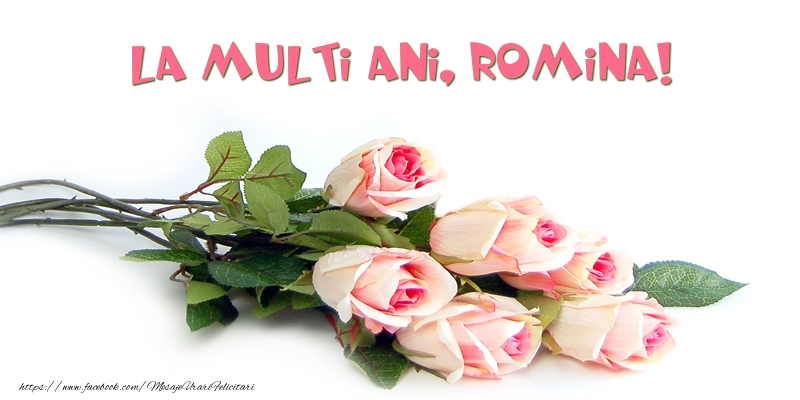 Felicitari de la multi ani - Trandafiri: La multi ani, Romina!