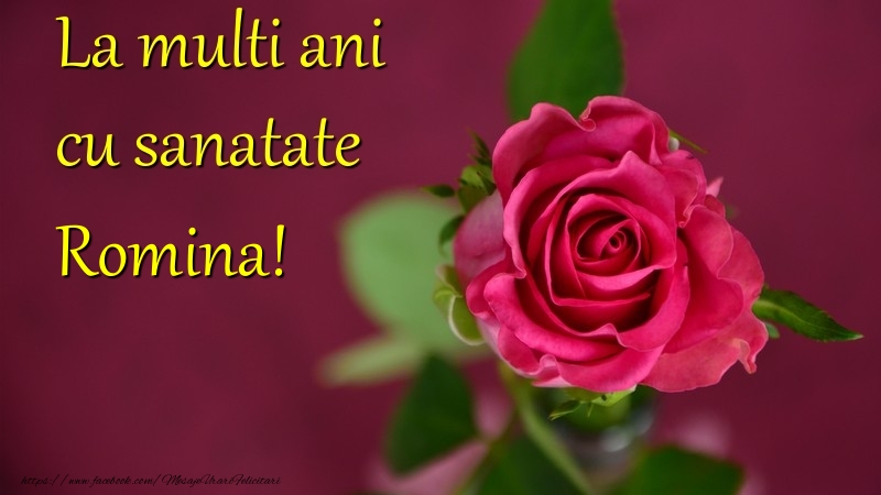 Felicitari de la multi ani - La multi ani cu sanatate Romina