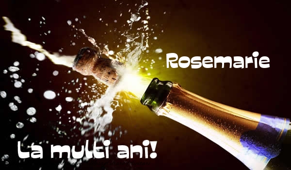  Felicitari de la multi ani - Sampanie | Rosemarie La multi ani!