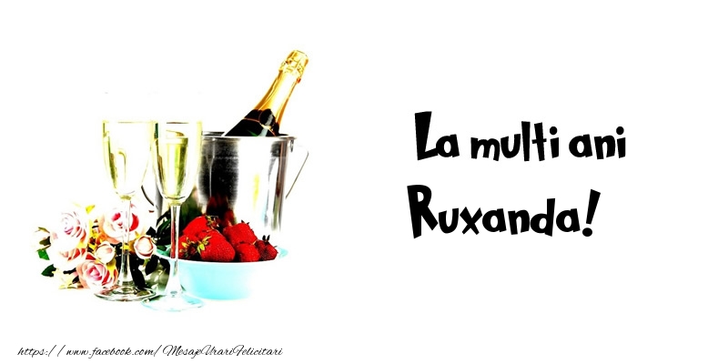 Felicitari de la multi ani - Flori & Sampanie | La multi ani Ruxanda!
