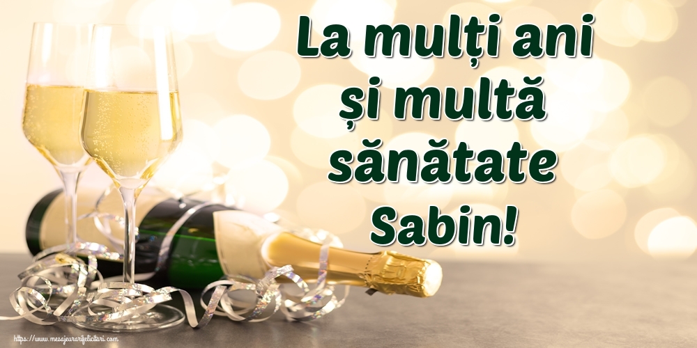  Felicitari de la multi ani - Sampanie | La mulți ani și multă sănătate Sabin!