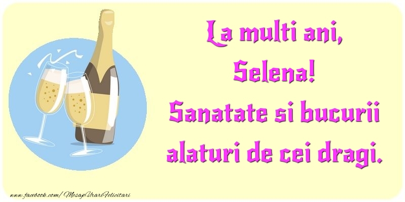  Felicitari de la multi ani - Sampanie | La multi ani, Sanatate si bucurii alaturi de cei dragi. Selena