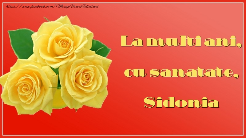  Felicitari de la multi ani - Flori & Trandafiri | La multi ani, cu sanatate, Sidonia