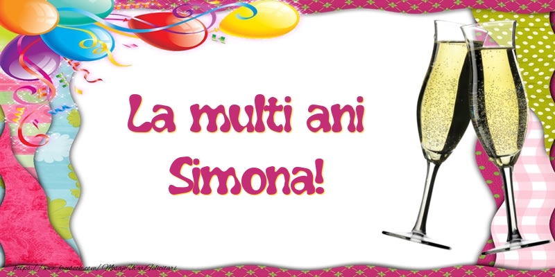  Felicitari de la multi ani - Baloane & Sampanie | La multi ani, Simona!