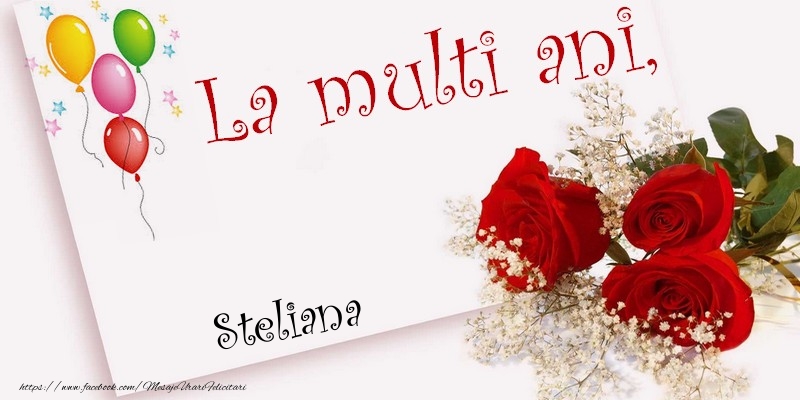Felicitari de la multi ani - La multi ani, Steliana
