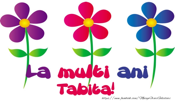  Felicitari de la multi ani - Flori | La multi ani Tabita!